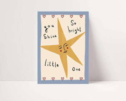 you shine so bright - print
