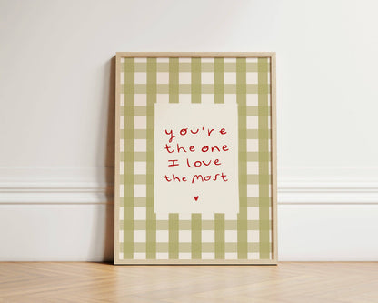you're the one i love most - print